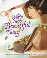 The World Needs Beautiful Things 1512444480 Book Cover