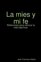 La mies y mi fe: Reflexiones para reforzar la vida espiritual 1716984149 Book Cover