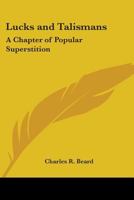 Lucks and Talismans: A Chapter of Popular Superstition 1162734310 Book Cover