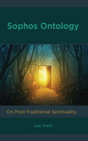 Sophos Ontology: On Post-Traditional Spirituality 1666948713 Book Cover
