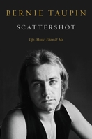 Scattershot: Life, Music, Elton, and Me 0306828677 Book Cover