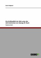Die Erdölpolitik der USA unter der Administration von George W. Bush 3640148525 Book Cover