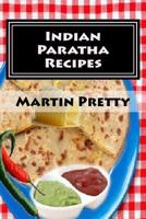 Indian Paratha Recipes 1523815442 Book Cover