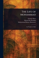 The Life of Mohammad 1023369583 Book Cover