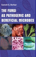 The Fungi As Pathogenic And Beneficial Microbes 9391383831 Book Cover