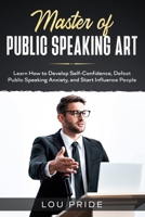 Master Public Speaking Art 180144708X Book Cover