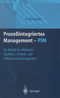 Prozessintegriertes Management Pim: Ein Modell Fur Effizientes Qualitats-, Umwelt- Und Arbeitsschutzmanagement 3642636187 Book Cover