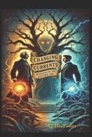 Changing Currents: Wizards of the Electric Age (Snake in the Willows) B0F5QPPXSM Book Cover