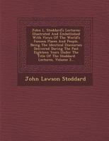 John L Stoddard's Lectures, Vol. 3 1176741764 Book Cover