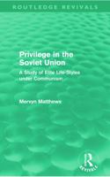 Privilege In The Soviet Union: A Study Of Elite Life Styles Under Communism 0043230202 Book Cover