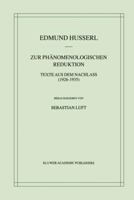 Zur phänomenologischen Reduktion: Texte aus dem Nachlaß (1926-1935) (Husserliana: Edmund Husserl  Gesammelte Werke) (German Edition) 1402007442 Book Cover