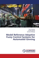 Model Reference Adaptive Fuzzy Control Systems for Automated Ginning 3659556467 Book Cover