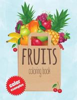 Fruits Coloring Book: Kids Coloring Book with Easy and Understandable Coloring Pages. For Toddler, Kids Ages 2, 3, 4, 5, 6, 7, 8 1790752760 Book Cover
