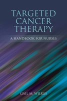 Targeted Cancer Therapy: A Handbook for Nurses: A Handbook for Nurses 0763772119 Book Cover