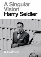 A Singular Vision: Harry Seidler 0732296749 Book Cover