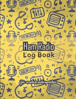 Ham radio log book: Amateur radio log book | Amateur Radio Operator Station Log Book | Ham Radio Log Sheet | 111 pages, 8,5"x11" | Paperback | yellow ... with microphone, radio antenna, headset 167175784X Book Cover