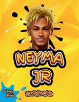 Neymar Junior Book for Kids: The ultimate biography of the phenomenon football player Neymar for kids (Legends for Kids) 3180768665 Book Cover