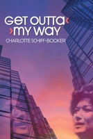 Get Outta My Way: A Storied Life 1778835635 Book Cover