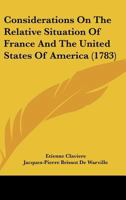 Considerations On The Relative Situation Of France And The United States Of America 1164611275 Book Cover