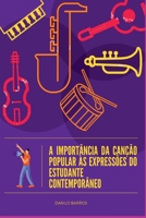 A Importância Da Canção Popular Às Expressões Do Estudante 655392578X Book Cover
