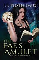 The Fae’s Amulet: Book One of the Lady of Death 1951768124 Book Cover