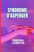 SYNDROME D'ASPERGER (French Edition) B0DSL59DGF Book Cover
