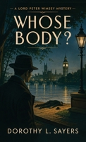 Whose Body?: The First Lord Peter Wimsey Mystery B0H8K48ZKT Book Cover