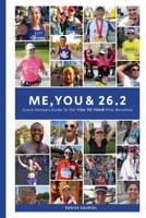 Me, You & 26.2: Coach Denise’s Guide to get YOU TO YOUR First Marathon (Black & White Edition) 0578441136 Book Cover