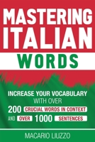 Mastering Italian Words: Increase Your Vocabulary with over 3,000 Italian Words in Context B08JZWNG1H Book Cover