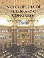 Encyclopedia of the Library of Congress: For Congress, The Nation & The World (Encyclopedia of the Library of Congress) 0890599718 Book Cover