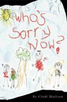 Who's Sorry Now? 1598860135 Book Cover