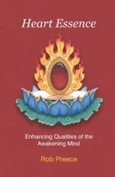 Heart Essence: Enhancing Qualities of the Awakening Mind 1739940210 Book Cover