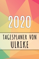 2020 Tagesplaner von Ulrike: Personalisierter Kalender f�r 2020 mit deinem Vornamen 1089930836 Book Cover