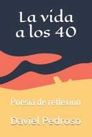 La vida a los 40: Poesía de reflexión (Spanish Edition) B088MXD5DY Book Cover