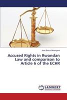 Accused Rights in Rwandan Law and comparison to Article 6 of the ECHR 3659820792 Book Cover