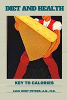 Diet and Health: With Key to Calories B09DJCW77T Book Cover