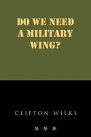 Do we need a Military Wing? 1649527691 Book Cover