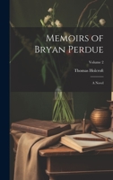 Memoirs of Bryan Perdue; A Novel Volume 2 1022746022 Book Cover