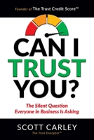 Can I Trust You? The Silent Question Everyone In Business Is Asking B0F9MXH92H Book Cover