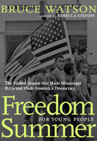 Freedom Summer for Young People: The Savage Season of 1964 That Made Mississippi Burn and Made America a Democracy 164421010X Book Cover