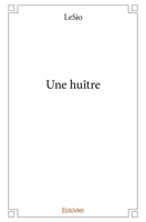 Une huître (French Edition) 2414039809 Book Cover