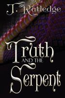 Truth and the Serpent 1541235487 Book Cover