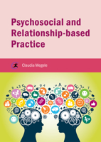 Psychosocial and Relationship-Based Practice 1909682977 Book Cover