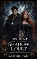 Judgment of the Shadow Court: Shadow Court Casefiles – Book Three B0GQYDXMTH Book Cover