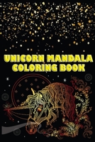 Unicorn Mandala Coloring Book: The Best Ever unicorn mandala coloring book include 100+ unique design with all holidays 1698994419 Book Cover