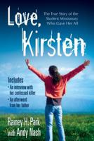 Love, Kirsten: The True Story of the Student Missionary Who Gave Her All 0816324298 Book Cover