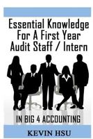 Essential Knowledge for a First Year Audit Staff/Intern in Big 4 Accounting: A True Insider's Perspective on Big 4 Accounting 1481097040 Book Cover