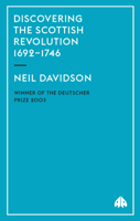 Discovering The Scottish Revolution 1692 - 1746 0745320538 Book Cover