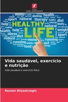 Vida saudável, exercício e nutrição (Portuguese Edition) 6206443442 Book Cover