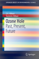 Ozone Hole: Past, Present, Future (SpringerBriefs in Environmental Science) 1493967088 Book Cover